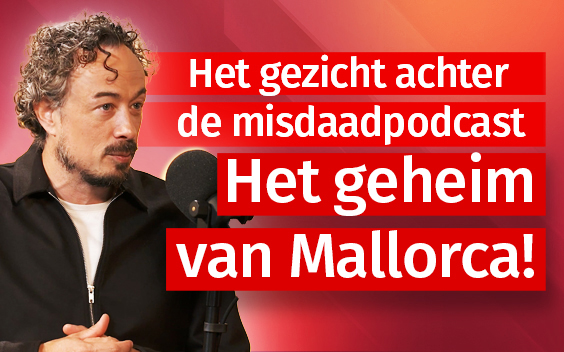 Het gezicht achter de misdaadpodcast Het geheim van Mallorca!