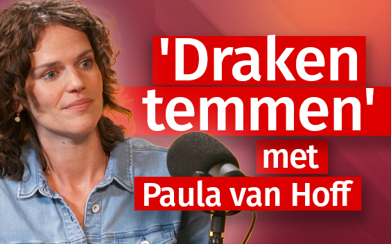 ‘Draken temmen’ met Paula van Hoff