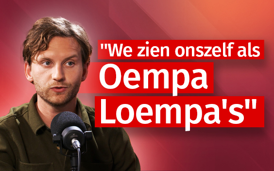 “We zien onszelf als Oempa Loempa’s”